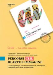 Percorsi CLIL di arte e immagine. Per la Scuola media. Con e-book. Con espansione online