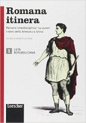 Romana itinera. Per le Scuole superiori. Con e-book. Con espansione online vol.1