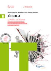 L' isola. Poesia e teatro. Per il biennio delle Suole superiori. Con e-book. Con espansione online