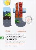 La grammatica in mente. Vol. A: lessico, morfologia, ortografia. Con e-book. Con espansione online