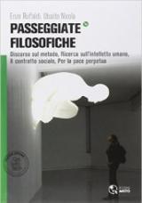 Passeggiate filosofiche. Discorso sul metodo-Ricerca sull'intelletto umano-Contratto sociale. Per le Scuole superiori. Con e-book. Con espansione online