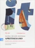 Apritisesamo. Vol. A: Morfologia, sintassi, ortografia. Per la Scuola media. Con e-book. Con espansione online