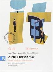 Apritisesamo. Vol. B: Testi, lessico e competenze. Per la Scuola media. Con e-book. Con espansione online