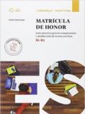 Matricula de honor. Guía práctica para el comentario de textos y la producción escrita. Livello B1-B2. Per il triennio. Con espansione online