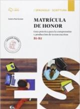 Matricula de honor. Guía práctica para el comentario de textos y la producción escrita. Livello B1-B2. Per il triennio. Con espansione online