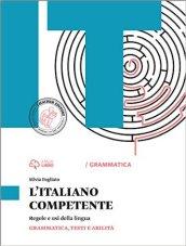 Italiano competente. Vol. A-Laboratorio-Fasc. sintesi grammatica. Per le Scuole superiori. Con e-book. Con espansione online