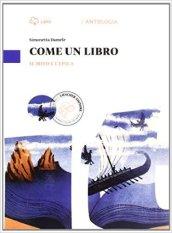 Come un libro. Il mito e l'epica. Per la Scuola media. Con e-book. Con espansione online