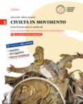 Civiltà in movimento. Per le Scuole superiori. Con e-book. Con espansione online vol.1