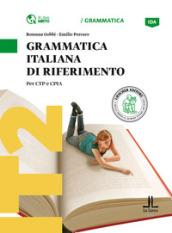 Grammatica italiana di riferimento. Per CTP e CPIA. Livello: A1-A2