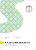 Una storia per tutti. Per la Scuola media. Con e-book. Con espansione online