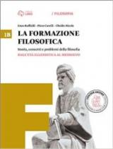 La formazione filosofica. Con e-book. Con espansione online. Vol. 1: Dalle origini ad Aristotele-Dall'età ellenistica al Medioevo.