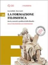 La formazione filosofica. Con e-book. Con espansione online. Vol. 2: Dall'umanesimo all'empirismo-Dall'illuminismo all'idealismo.