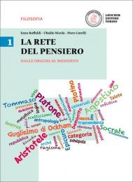 La rete del pensiero. Per i Licei. Con e-book. Con espansione online. Vol. 1: Dalle origini al Medioevo.