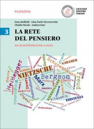 La rete del pensiero. Per i Licei. Con e-book. Con espansione online. Vol. 3: Da Schopenhauer a oggi.