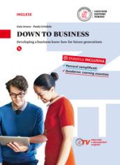 Down to business. Developing a business know how for future generations. Con e-book. Con espansione online