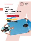 L' uomo allo specchio. Manuale di antropologia. Con e-book. Con espansione online