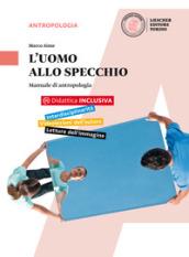 L' uomo allo specchio. Manuale di antropologia. Con e-book. Con espansione online