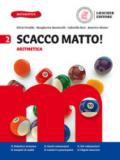 Scacco matto! Aritmetica 2 + Geometria 2. Per la Scuola media. Con e-book. Con espansione online