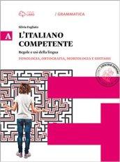 Italiano competente. Con e-book. Con espansione online. Vol. 1: Fonologia, ortografia, morfologia e sintassi.