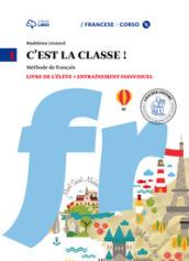 C'est la classe. Livre de l'élève-Narrativa-Tableau de conjugaisons. Per la Scuola media e CD Audio. Con CD Audio formato MP3. Con e-book. Con espansione online vol.1