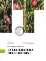 La letteratura delle origini. Con e-book. Con espansione online