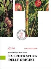 La letteratura delle origini. Con e-book. Con espansione online