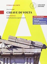 Chiave di volta. L'opera d'arte: lettura e metodo. L'essenziale. Dalla preistoria ai giorni nostri. Con espansione online