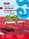 ¡Voy contigo! Mis competencias para comunicar en español. ¡Contigo es fácil! Per la Scuola media. Con e-book. Con espansione online