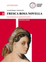 Fresca rosa novella. Ediz. rossa. Con e-book. Con espansione online. Vol. 2: Dal barocco al romanticismo.