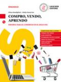 Compro, vendo, aprendo. Corso di spagnolo per il commercio. Per le Scuole superiori. Con ebook. Con espansione online