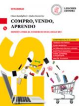 Compro, vendo, aprendo. Corso di spagnolo per il commercio. Per le Scuole superiori. Con ebook. Con espansione online