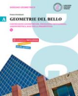 Geometrie del bello. Con e-book. Con espansione online. Vol. 1: Costruzioni geometriche, proiezioni ortogonali, assonometria.