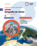 Zoom. Geografia da vicino. Per la Scuola media. Con e-book. Con espansione online vol.1