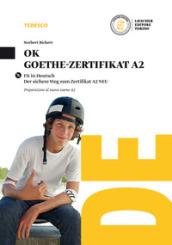 Ok Goethe-zertifikat A2. Con CD Audio formato MP3. Con e-book. Con espansione online