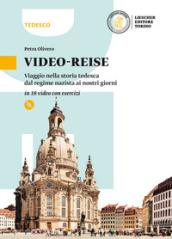 Video-reise. Viaggio nella storia tedesca dal regime nazista ai nostri giorni in 18 video. Con e-book. Con espansione online