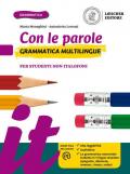 Con le parole. Grammatica multilingue. Per studenti non italofoni. Con e-book. Con espansione online