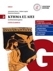 Ktema es aiei. La letteratura greca. Per le Scuole superiori. Con e-book. Con espansione online