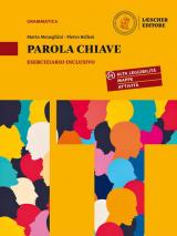 Parola chiave. La lingua italiana per accedere a tutti i linguaggi e le discipline. Eserciziario inclusivo.