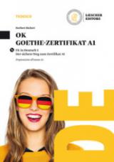 Ok Goethe. Zertifikat A1. Per le Scuole superiori