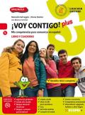 ¡Voy contigo! plus. Mis competencias para comunicar en español. Libro del alumno y Cuaderno de ejercicios. Con e-book. Con espansione online. Con CD-Audio
