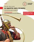 rotte del tempo. Corso di storia antica e medievale. L'essenziale. Dalla preistoria all'alto medioevo. Per il biennio delle Scuole superiori. Con e-book. Con espansione online