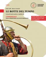 rotte del tempo. Corso di storia antica e medievale. L'essenziale. Dalla preistoria all'alto medioevo. Per il biennio delle Scuole superiori. Con e-book. Con espansione online