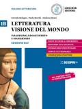 Letteratura visione del mondo. Per il triennio delle Scuole superiori. Con e-book. Con espansione online