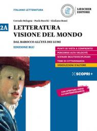 Letteratura visione del mondo. Per il triennio delle Scuole superiori. Con e-book. Con espansione online