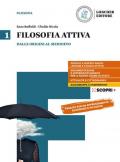 Filosofia attiva. Per il triennio delle Scuole superiori. Con e-book. Con espansione online. Vol. 1: Dalle origini al Medioevo.