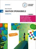 Mondi possibili. Con Strumenti per l'analisi e Corso di scrittura. Per il biennio delle Scuole superiori. Con e-book. Con espansione online. Vol. A: Narrativa.