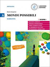 Mondi possibili. Con Strumenti per l'analisi e Corso di scrittura. Per il biennio delle Scuole superiori. Con e-book. Con espansione online. Vol. A: Narrativa.