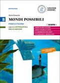 Mondi possibili. Con La letteratura delle origini. Per il biennio delle Scuole superiori. Con e-book. Con espansione online. Vol. B: Poesia e teatro.