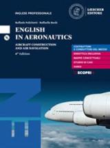 English in aeronautics. Aircraft construction and air navigation. Per le Scuole superiori. Con e-book. Con espansione online. Con CD-ROM