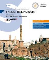 segni del passato. Corso di storia. Per le Scuole superiori. Con ebook. Con espansione online